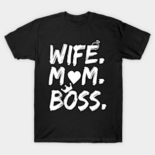 Wife Mom Boss  Mother's Day T-Shirt